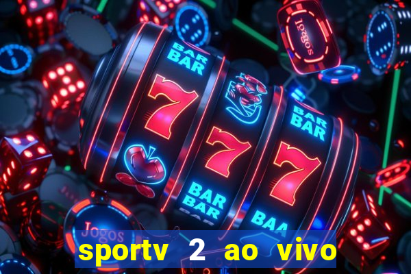 sportv 2 ao vivo mega canal